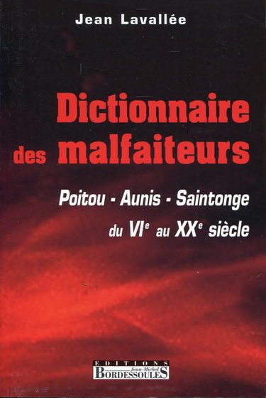 Dictionnaire des Malfaiteurs Poitou-Aunis-Saintonge