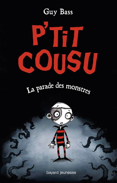 P'tit Cousu. Vol. 1. La parade des monstres