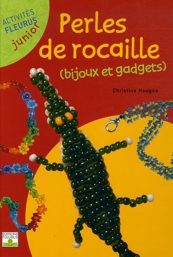 Perles de rocaille. Vol. 1. Bijoux et gadgets