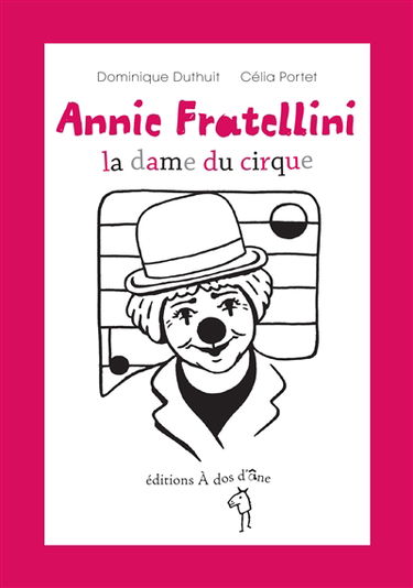 Annie Fratellini : la dame du cirque