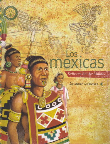 Couverture de Los mexicas / The Mexica: Senores Del Anahuac / Lords of Anahuac
