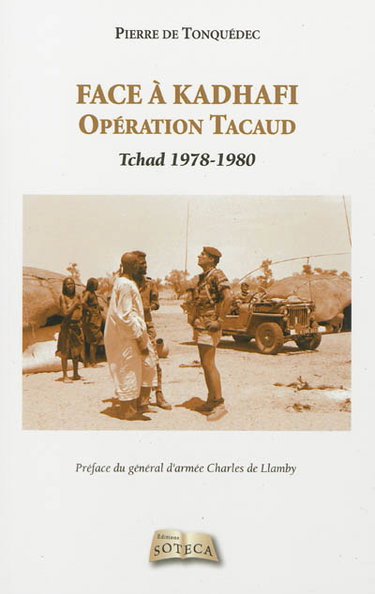 Couverture de Face à Kadhafi : opération Tacaud : Tchad, 1978-1980
