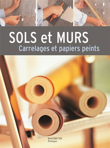 Sols et murs, carrelages et papiers peints