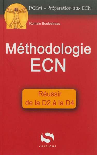 Couverture de Méthodologie ECN : réussir de la D2 à la D4