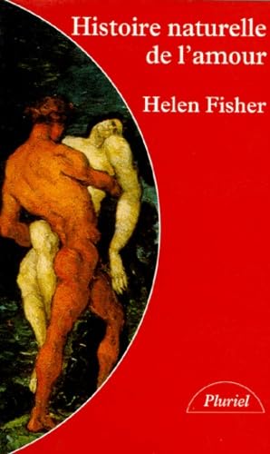 Histoire naturelle de l'amour : instinct sexuel et comportement amoureux à travers les âges