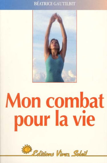 Mon combat pour la vie