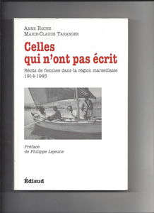 Celles qui n'ont pas écrit : récits de femmes dans la région marseillaise 1914-1945