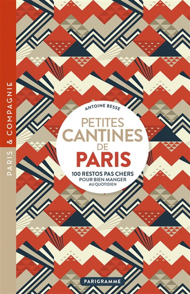 Couverture de Petites cantines de Paris : 100 restos pas chers pour bien manger au quotidien