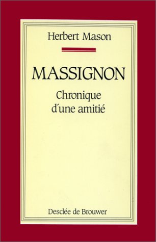 Massignon : chronique d'une amitié