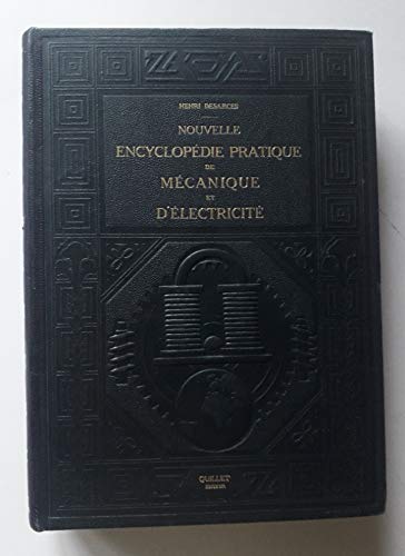 Nouvelle encyclopédie pratique de mécanique et d'électricité.
