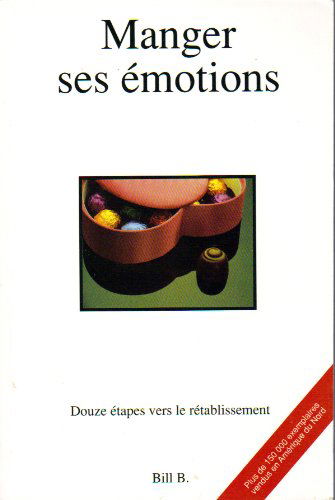 Manger ses émotions: Douze étapes vers le rétablissement