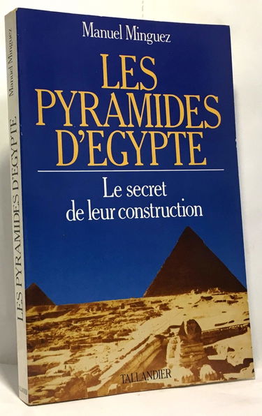 Les Pyramides d'Egypte : le secret de leur construction
