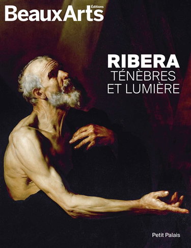Couverture de Ribera : ténèbres et lumière : Petit Palais
