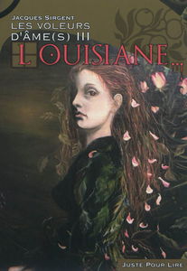 Les voleurs d'âme(s). Vol. 3. Louisiane : récit