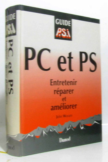 PC et PS : entretenir, réparer et améliorer