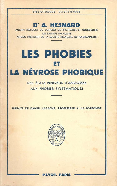 Les phobies et la névrose phobique , des états nerveux d'angoisse aux phobies systématiques