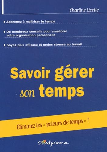 Savoir gérer son temps: Eliminez les voleurs de temps !
