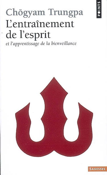 L'entraînement de l'esprit : et l'apprentissage de la bienveillance