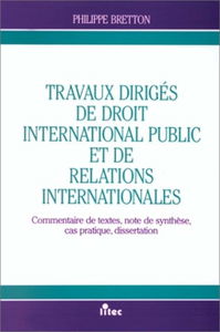 Travaux dirigés de droit international public et de relations internationales : commentaire de textes, note de synthèse, cas pratique, dissertation