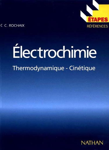 Couverture de Electrochimie : thermodynamique, cinétique