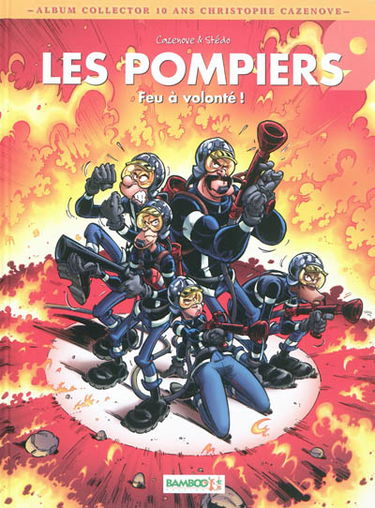 Les pompiers. Vol. 9. Feu à volonté !