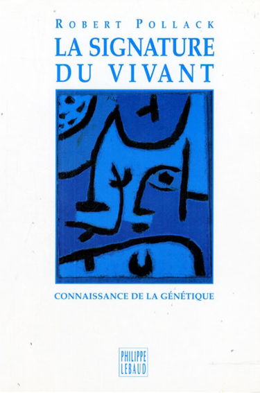 La signature du vivant : connaissance de la génétique
