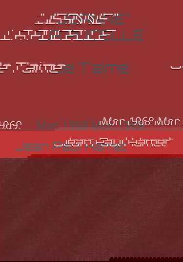 « JEANNE » La Pucelle ! je t'aime ?: Mon 1968 Mon 1969.