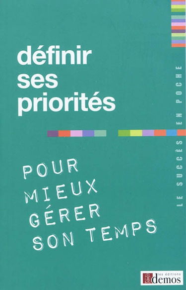 Définir ses priorités pour mieux gérer son temps