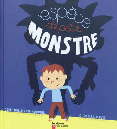 Espèce de petit monstre !