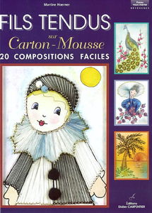 Fils tendus sur carton-mousse : 20 compositions faciles