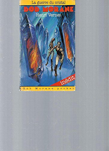 Bob Morane. Vol. 8. La guerre du cristal
