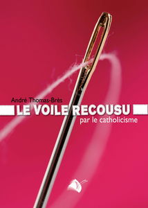 Le voile recousu par le catholicisme