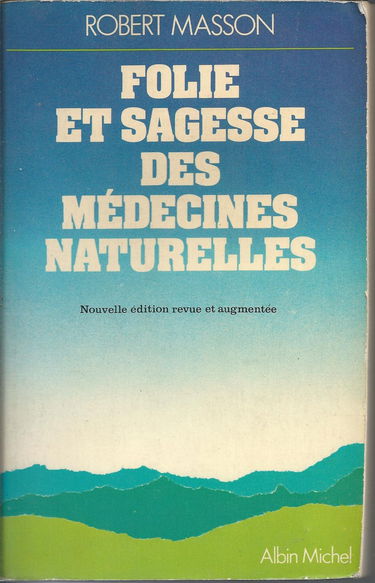 Folie et sagesse des médecines naturelles