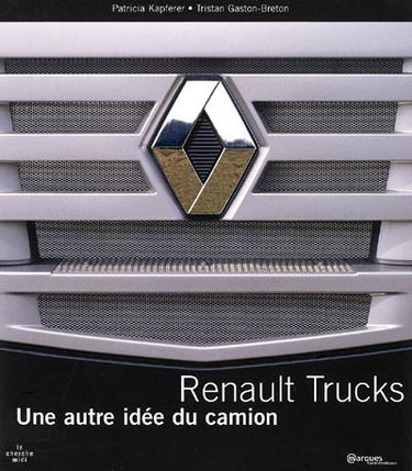 Renault Trucks : une autre idée du camion