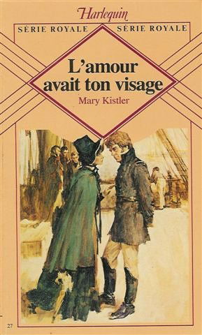 L'amour avait ton visage : Collection : Harlequin série royale n° 27