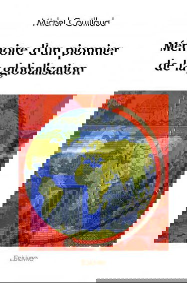 Mémoire d'un pionnier de la globalisation