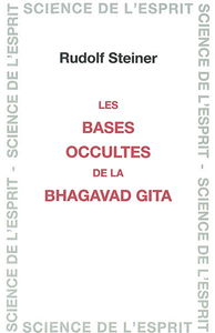 Les bases occultes de la Bhagavad Gita : 9 conférences faites à Helsinki du 28 mai au 5 juin 1913