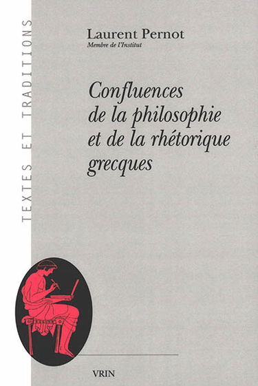 Confluences de la philosophie et de la rhétorique grecques