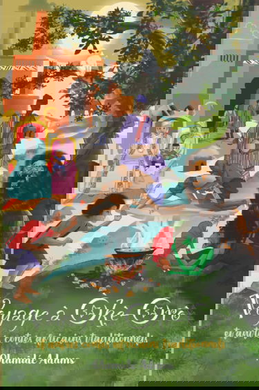 Voyage à Òkè-Orò: et autres contes africains traditionnels