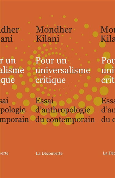 Pour un universalisme critique : essai d'anthropologie du contemporain