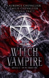 Witch Vampire: Article 2 : On ne trahit pas