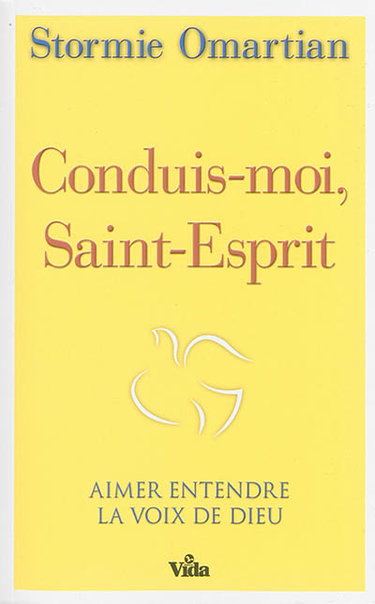 Conduis-moi, Saint-Esprit : aimer entendre la voix de Dieu