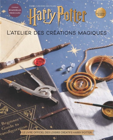 Couverture de L'atelier des créations magiques : dans l'univers des films Harry Potter : le livre officiel des loisirs créatifs Harry Potter par Collectif