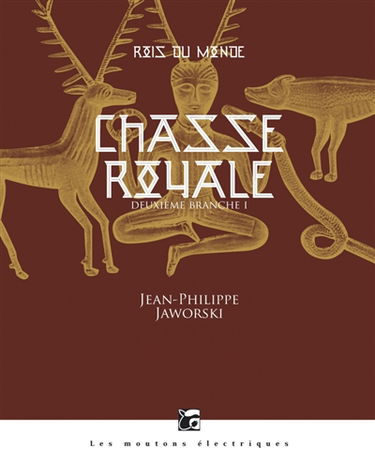Rois du monde : deuxième branche. Chasse royale. Vol. 1