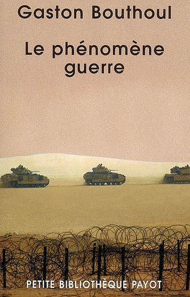 Le phénomène guerre : méthodes de la polémologie, morphologie des guerres, leurs infrastructures (technique, démographique, économique)