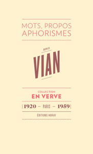 Boris Vian : mots, propos, aphorismes : 1920, Paris, 1959