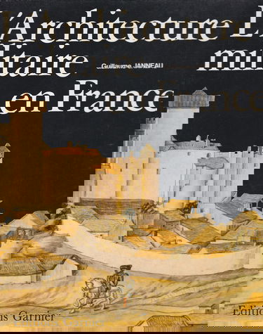 Cités et places fortes en France : L'Architecture militaire en France