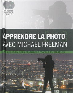 Apprendre la photo avec Michael Freeman : des cours en vidéo et un guide pratique en couleurs