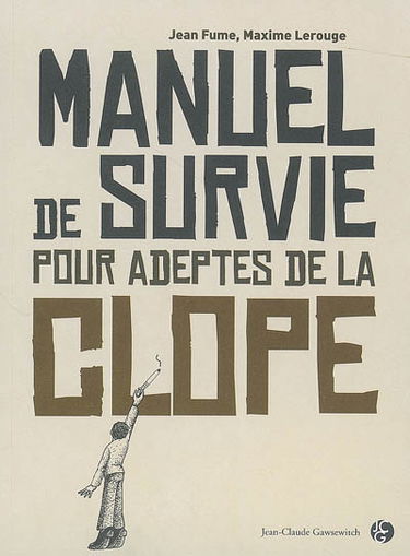 Manuel de survie pour adeptes de la clope
