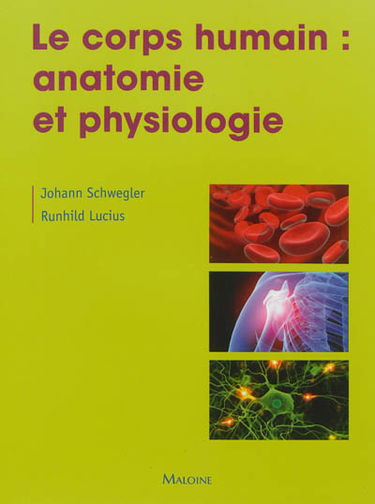 Le corps humain : anatomie et physiologie